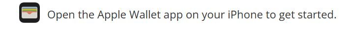 Open the Apple Wallet app on your iPhone to get started.