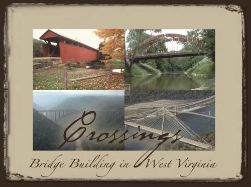 Crossings: Bridge Building in West Virginia